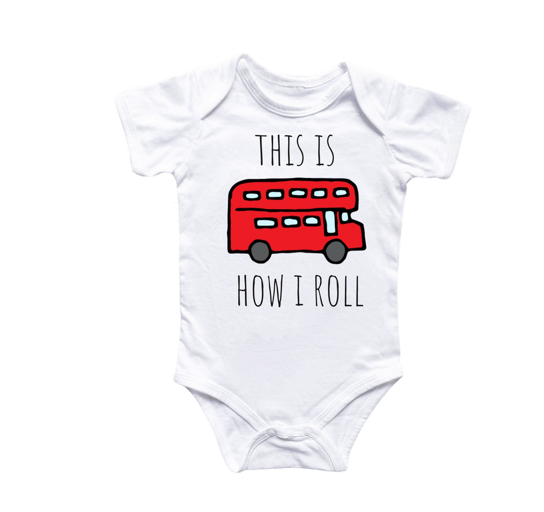 a baby bodysuit that says, this is how i roll