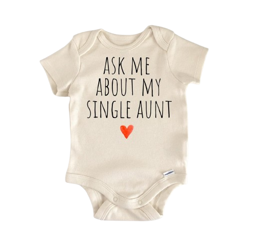 Single Aunt Auntie - Baby Boy Girl Clothes Infant Bodysuit Funny Cute Newborn