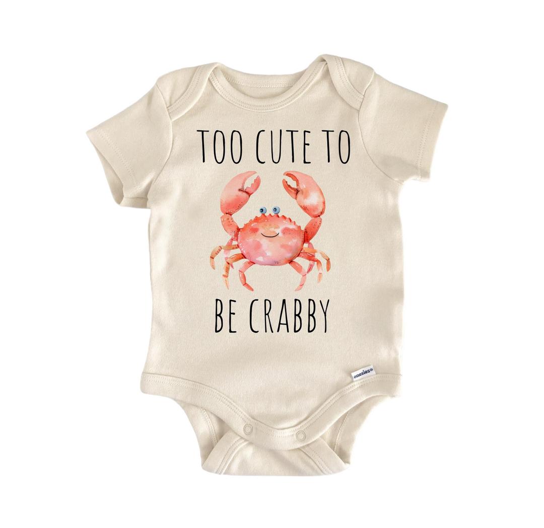 a baby bodysuit that says, too cute to be crabby