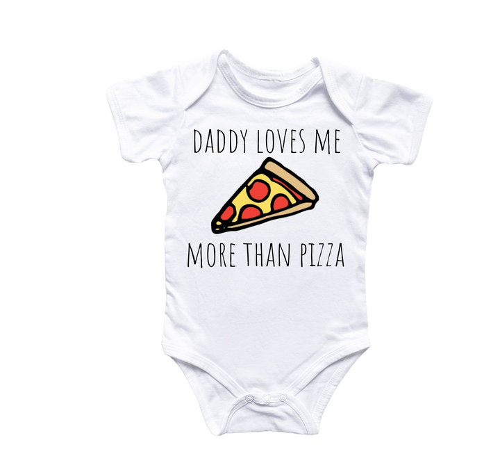 a baby bodysuit that says, daddy loves me more than pizza