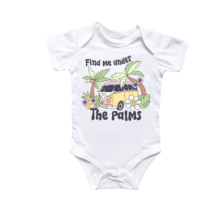 a baby bodysuit that says find me under the palms