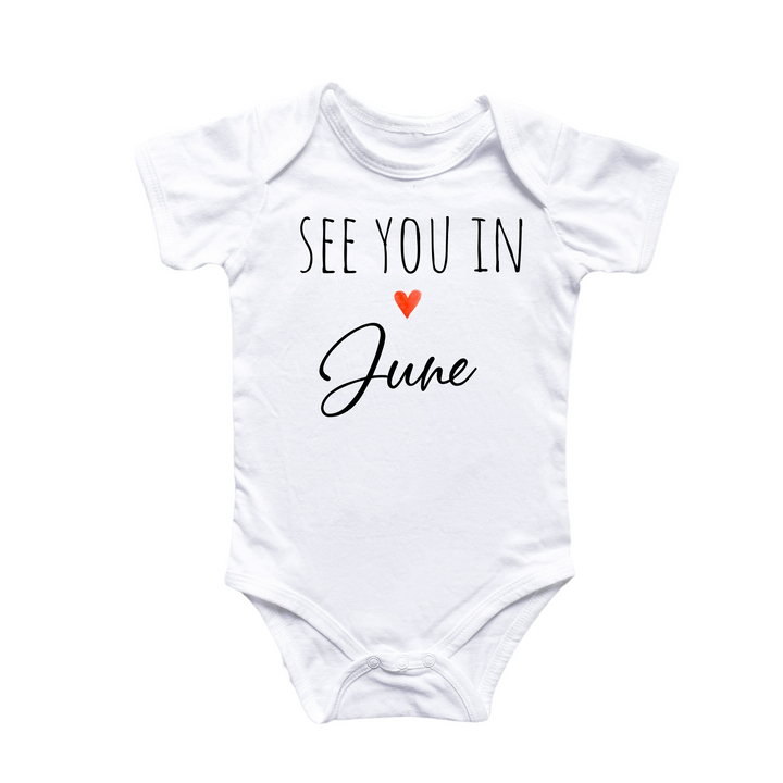 a baby bodysuit that says see you in june