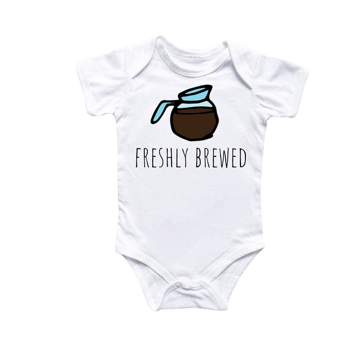 a baby bodysuit that says freshly brewed