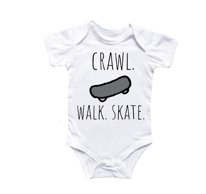 a baby bodysuit that says crawl walk skate