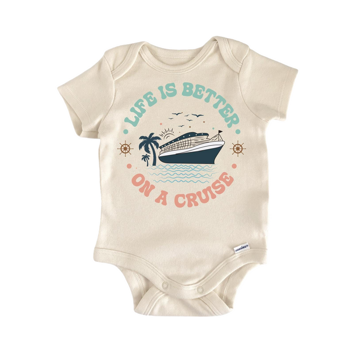 a baby bodysuit that says life is better on a cruise