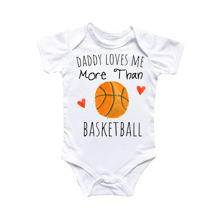 a baby bodysuit that says daddy loves me more than basketball