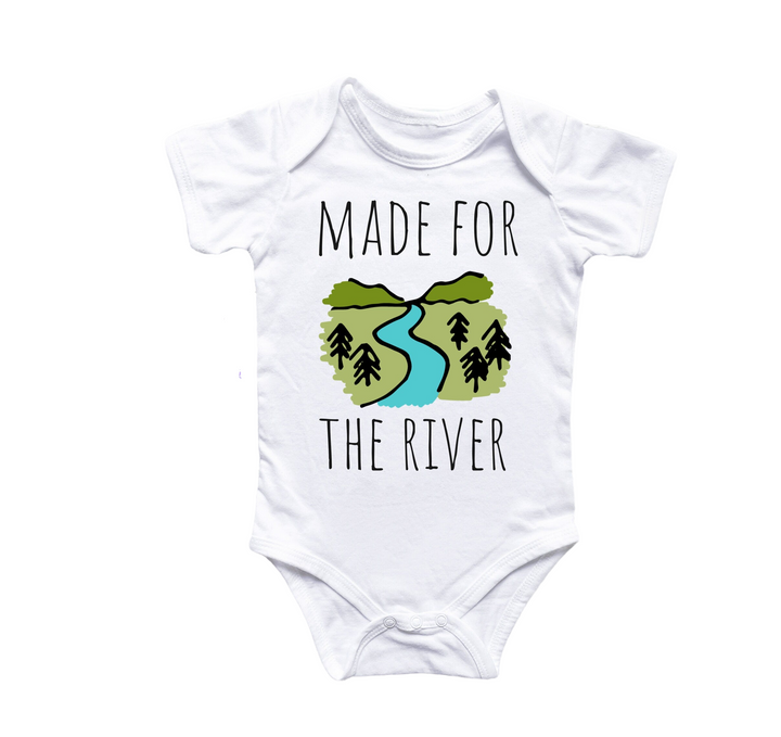 a baby bodysuit that says made for the river