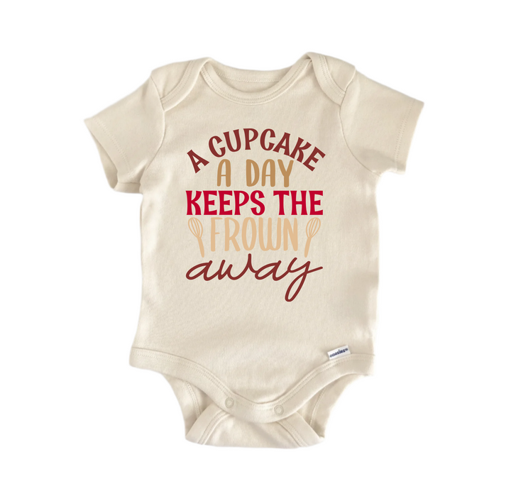 A Cupcake A Day Keeps The Frown Away -  Baby Boy Girl Clothes Infant Bodysuit Funny Cute Newborn