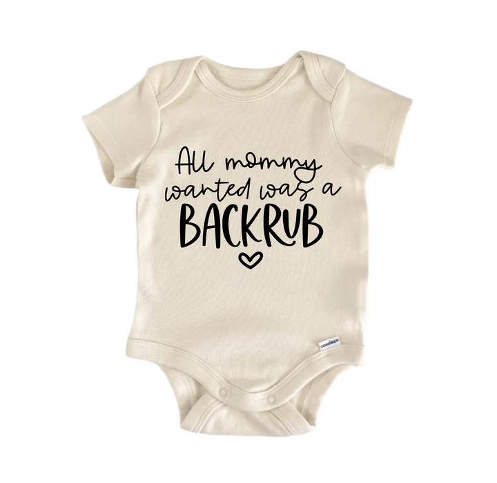 All Mommy Wanted Was A Backrub - Baby Boy Girl Clothes Infant Bodysuit Funny Cute