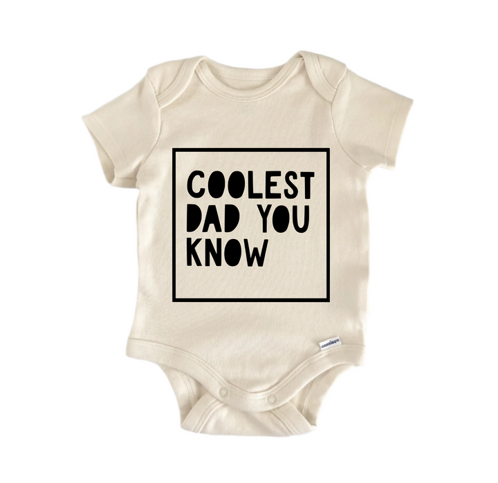 Coolest Dad You Know - Baby Boy Girl Clothes Infant Bodysuit Funny Cute Newborn