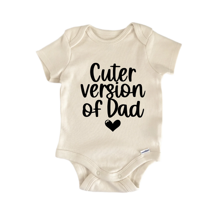 Cuter Version Of Dad - Baby Boy Girl Clothes Infant Bodysuit Funny Cute Newborn