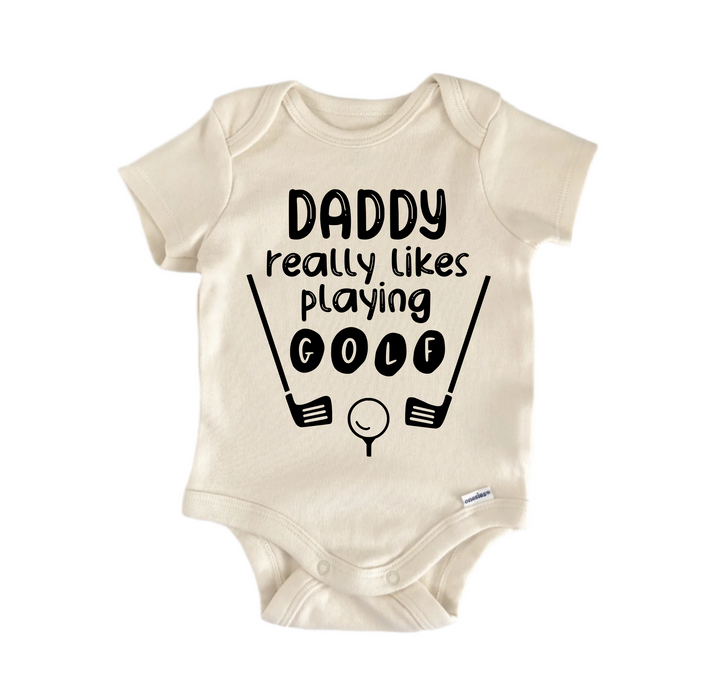 Daddy Really Likes Playing Golf - Baby Boy Girl Clothes Infant Bodysuit Funny