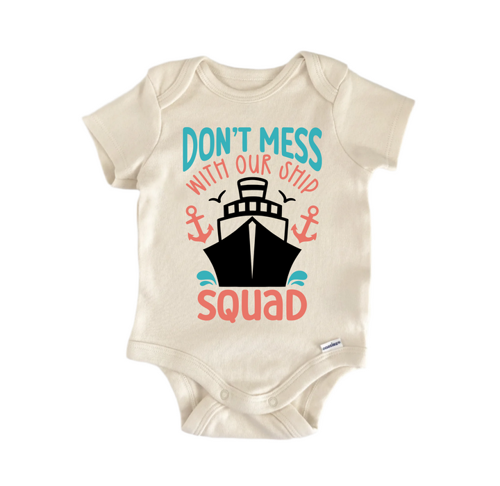 Don't Mess With Our Ship Squad Boat - Baby Boy Girl Clothes  Bodysuit Funny Cute