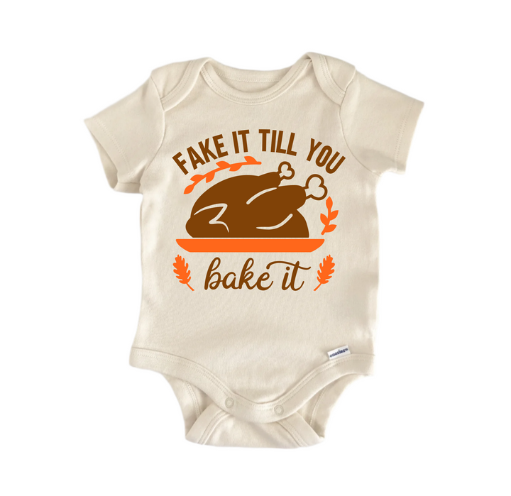 Fake It Till You Bake It - Baby Boy Girl Clothes Infant Bodysuit Funny Cute