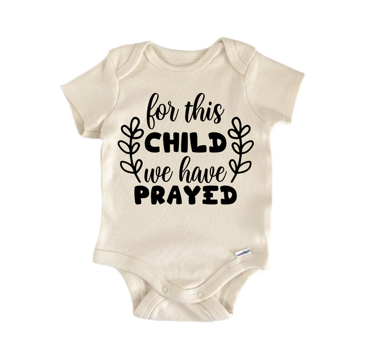 For This Child We Have Prayed - Baby Boy Girl Clothes Infant Bodysuit Funny Cute Newborn