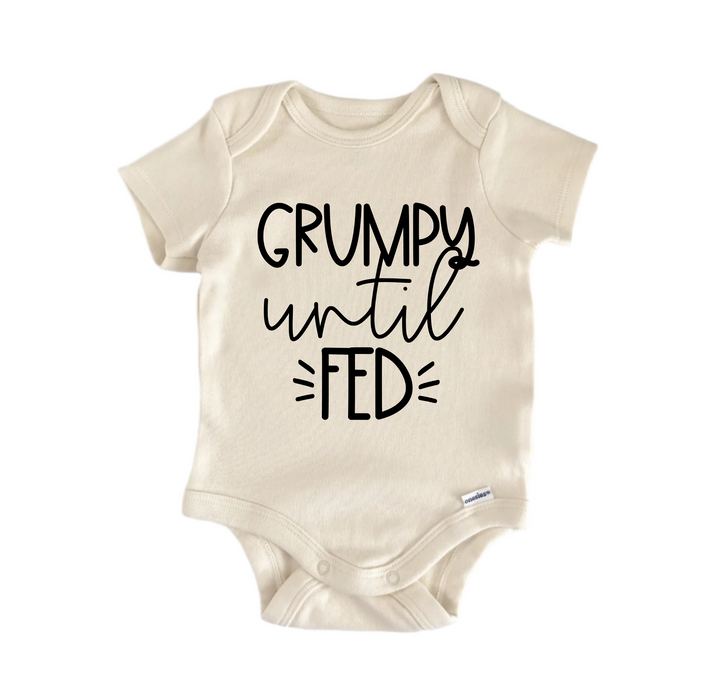 Grumpy Until Fed - Baby Boy Girl Clothes Infant Bodysuit Funny Cute Newborn