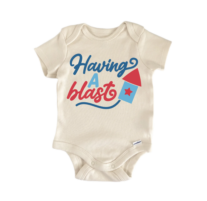 Having A Blast JUly 4th America - Baby Boy Girl Clothes Infant Bodysuit Funny Cute