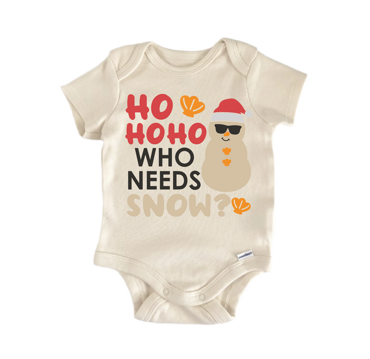 Ho Ho Who Needs Snow Beach Christmas - Baby Boy Girl Clothes Infant Bodysuit Funny Cute