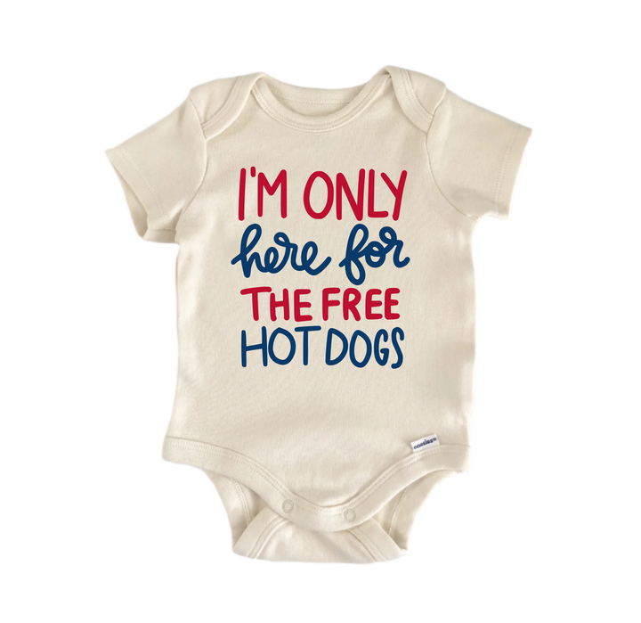 I'm Only Here For The Free Hot Dogs -  Baby Boy Girl Clothes  Bodysuit Funny Cute