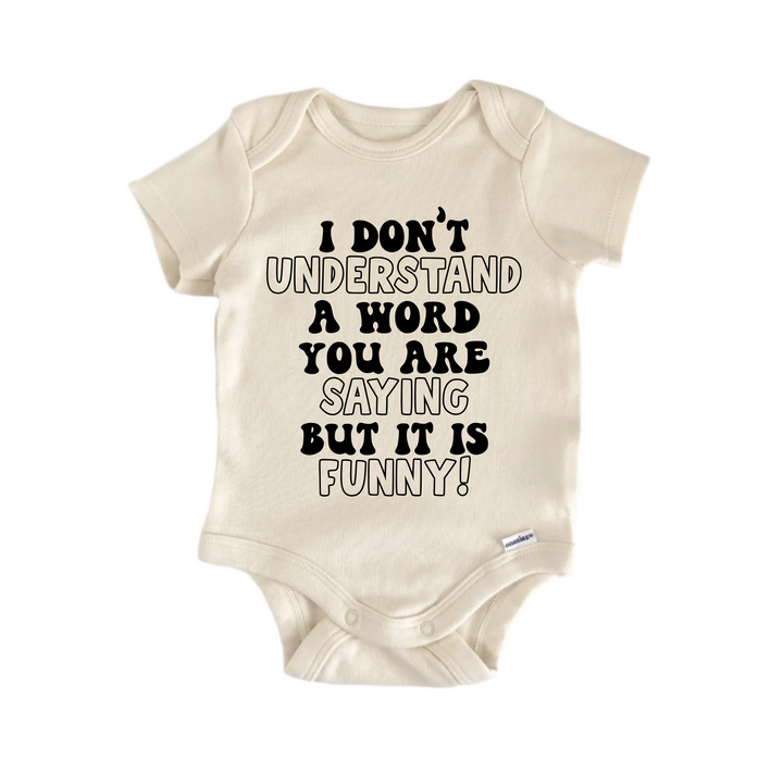 I Don't Understand - Baby Boy Girl Clothes Infant Bodysuit Funny Cute Newborn