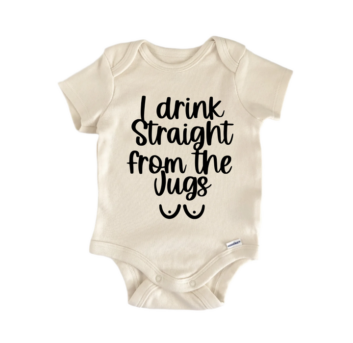 I Drink Straight From The Jugs - Baby Boy Girl Clothes Infant Bodysuit Funny Cute