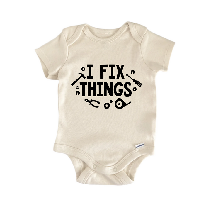 I Fix Things - Baby Boy Girl Clothes Infant Bodysuit Funny Cute Newborn