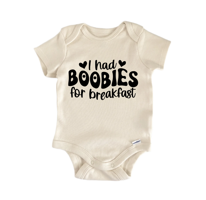 I Had Boobies For Breakfast - Baby Boy Girl Clothes Infant Bodysuit Funny Cute Newborn