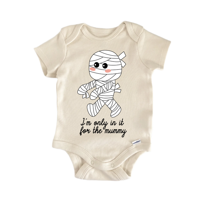 I'm Only In It For The Mummy Halloween Fall October -  Baby Boy Girl Clothes  Bodysuit Funny Cute