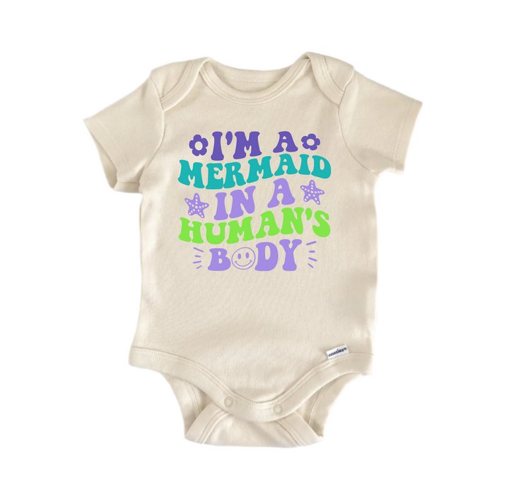 I'm a Mermaid in a Human's Body -  Baby Boy Girl Clothes  Bodysuit Funny Cute