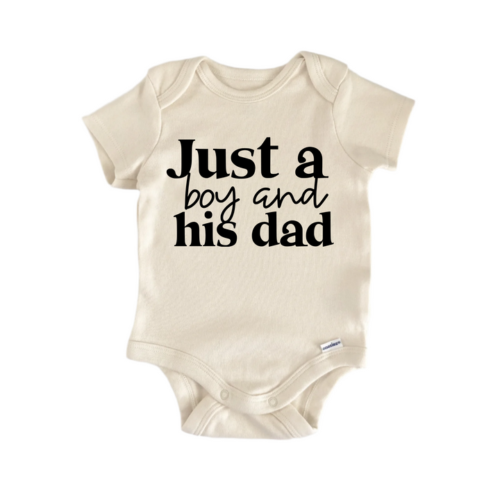 Just A Boy And His Dad - Baby Boy Girl Clothes Infant Bodysuit Funny Cute Newborn