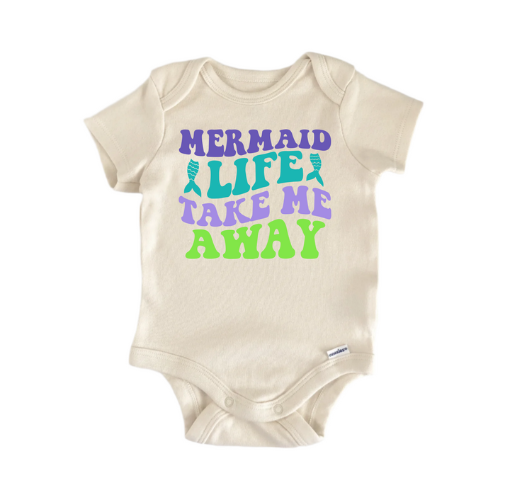 Mermaid Life Take Me Away -  Baby Boy Girl Clothes  Bodysuit Funny Cute Newborn