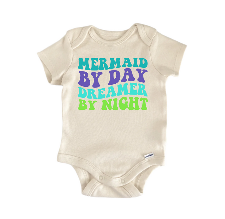 Mermaid by Day Dreamer by Night -  Baby Boy Girl Clothes  Bodysuit Funny Cute Newborn