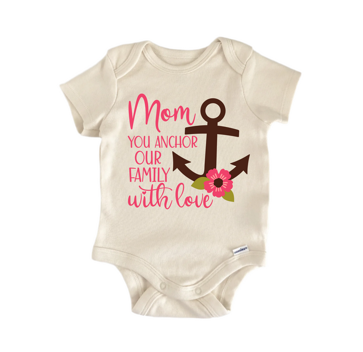 Mom Anchor With Love Mother's Day - Baby Boy Girl Clothes Infant Bodysuit Funny Cute