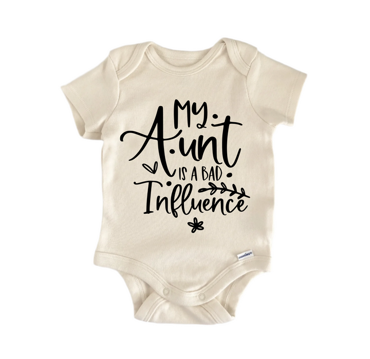 My Aunt Is A Bad Influence - Baby Boy Girl Clothes Infant Bodysuit Funny Cute Newborn