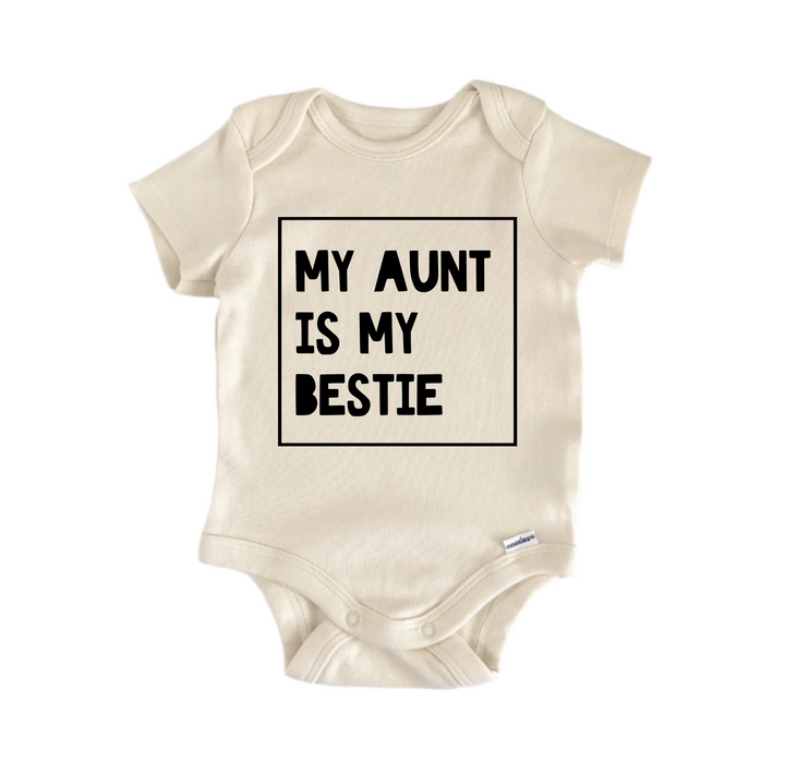 My Aunt Is My Bestie - Baby Boy Girl Clothes Infant Bodysuit Funny Cute Newborn