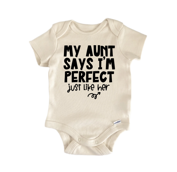 My Aunt Says I'm Perfect - Baby Boy Girl Clothes Infant Bodysuit Funny Cute Newborn