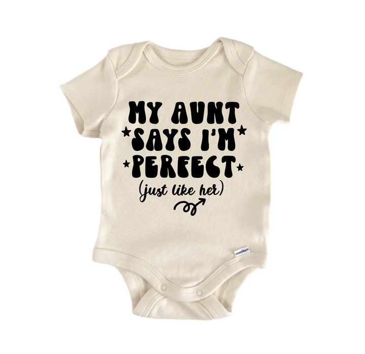 My Aunt Says I'm Perfect - Baby Boy Girl Clothes Infant Bodysuit Funny Cute Newborn