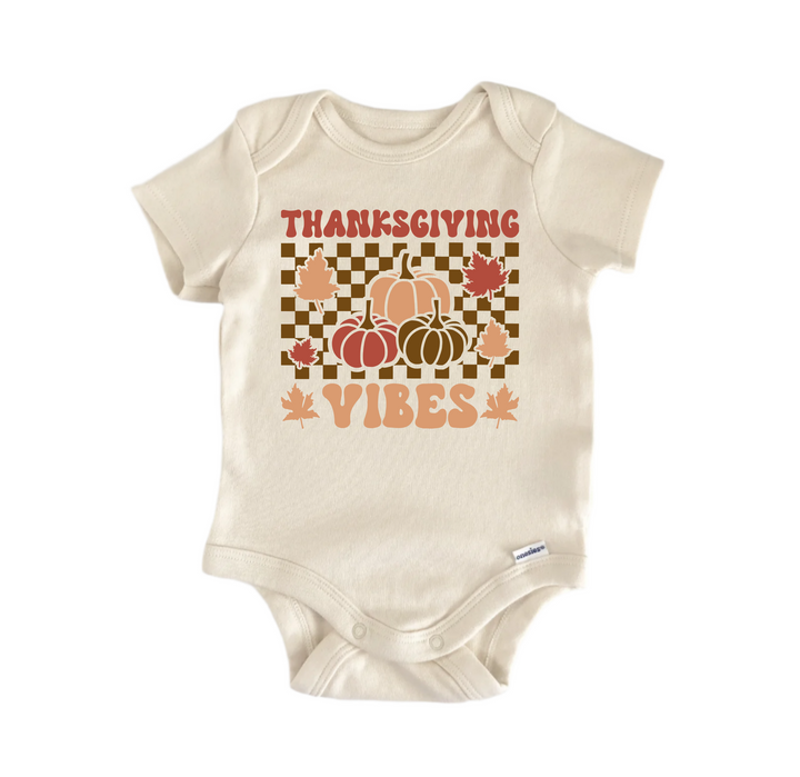 Thanksgiving Vibes -  Baby Boy Girl Clothes Infant Bodysuit Funny Cute Newborn