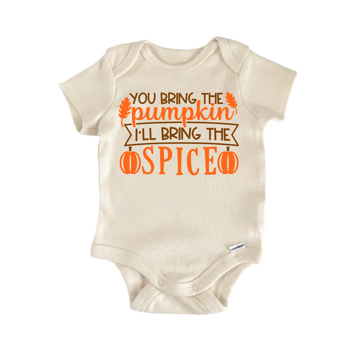 You Bring Pumpkin - Baby Boy Girl Clothes Infant Bodysuit Funny Cute