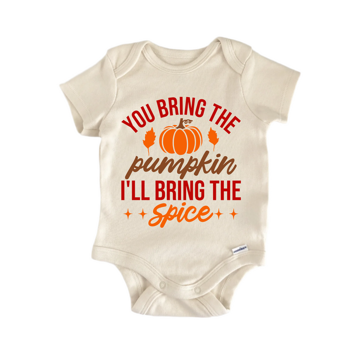 You Bring the Pumpkin Thanksgiving - Baby Boy Girl Clothes Bodysuit Funny Cute