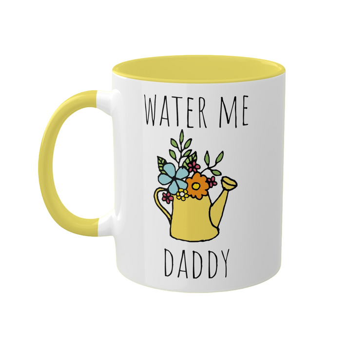 a yellow and white coffee mug that says water me daddy