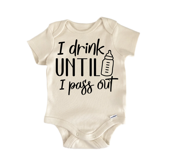 I Drink Till I Pass Out - Baby Boy Girl Clothes Infant Bodysuit Funny Cute Newborn