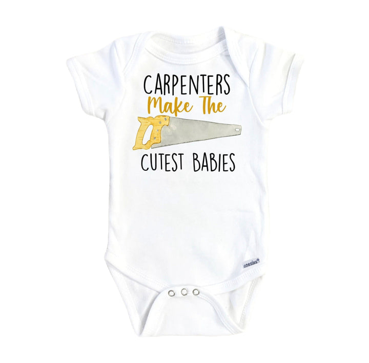 Carpenter Cute - Baby Boy Girl Clothes Infant Bodysuit Funny Newborn Onesie