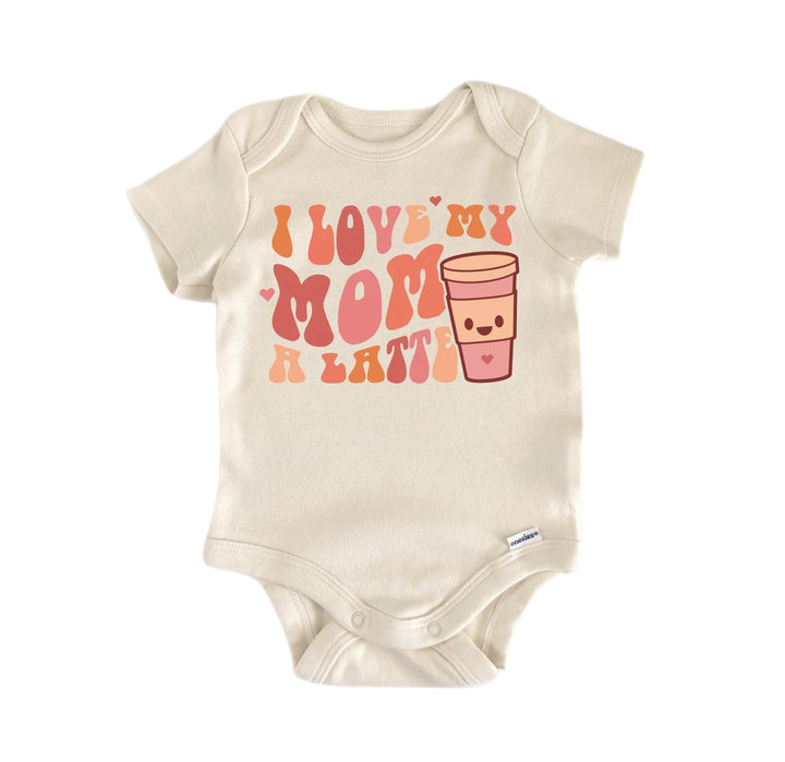 I Love Mom Latte Coffee - Baby Boy Girl Clothes Infant Bodysuit Funny Cute Newborn