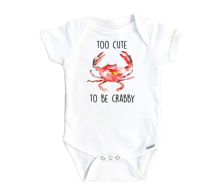 Crab Too Cute - Baby Boy Girl Clothes Infant Bodysuit Funny Newborn Onesie