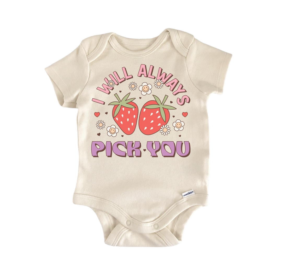 a baby bodysuit that says, i will always pick you