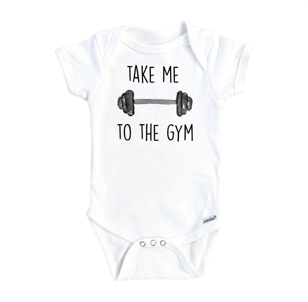 a baby bodysuit that says take me to the gym