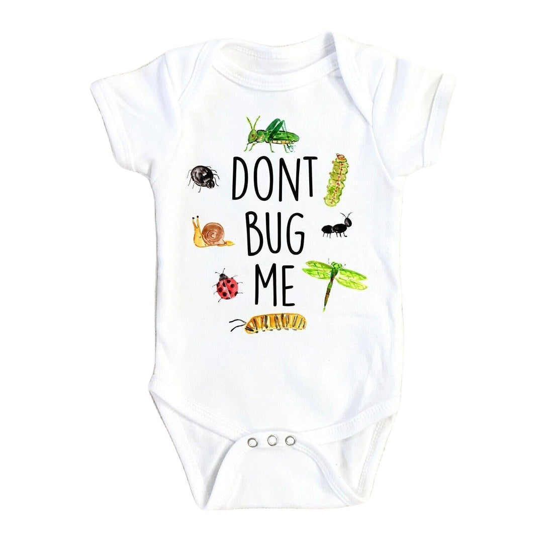 Don’t Bug Me - Baby Boy Girl Clothes Infant Bodysuit Funny Cute Newborn Onesie