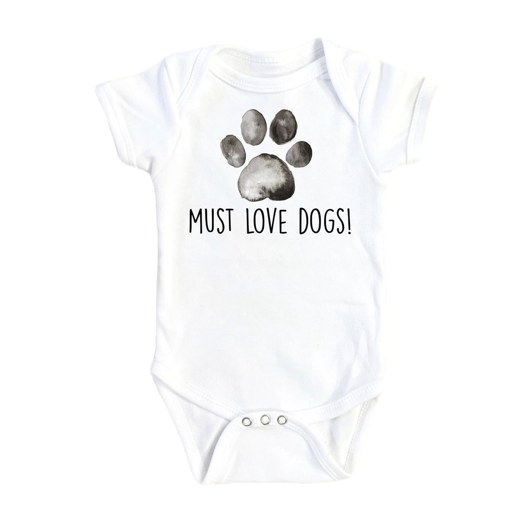 Dog Must Love - Baby Boy Girl Clothes Infant Bodysuit Funny Cute Newborn Onesie