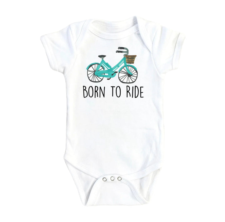 Bicycle Born To Ride - Baby Boy Girl Clothes Infant Bodysuit Funny Cute Newborn Onesie